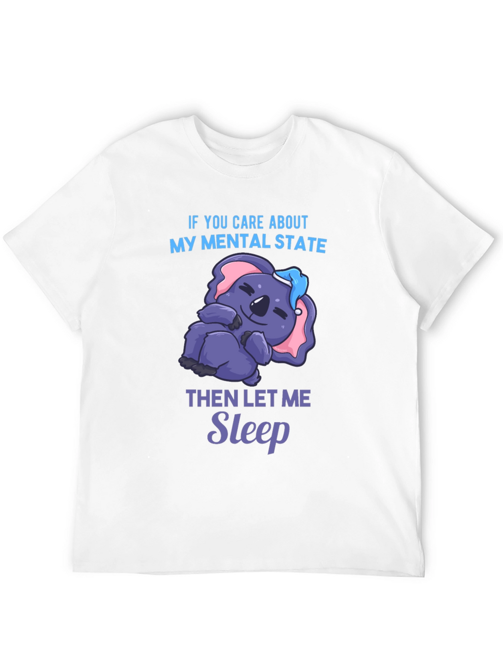 Funny Mental State Koala Sleep T-Shirt