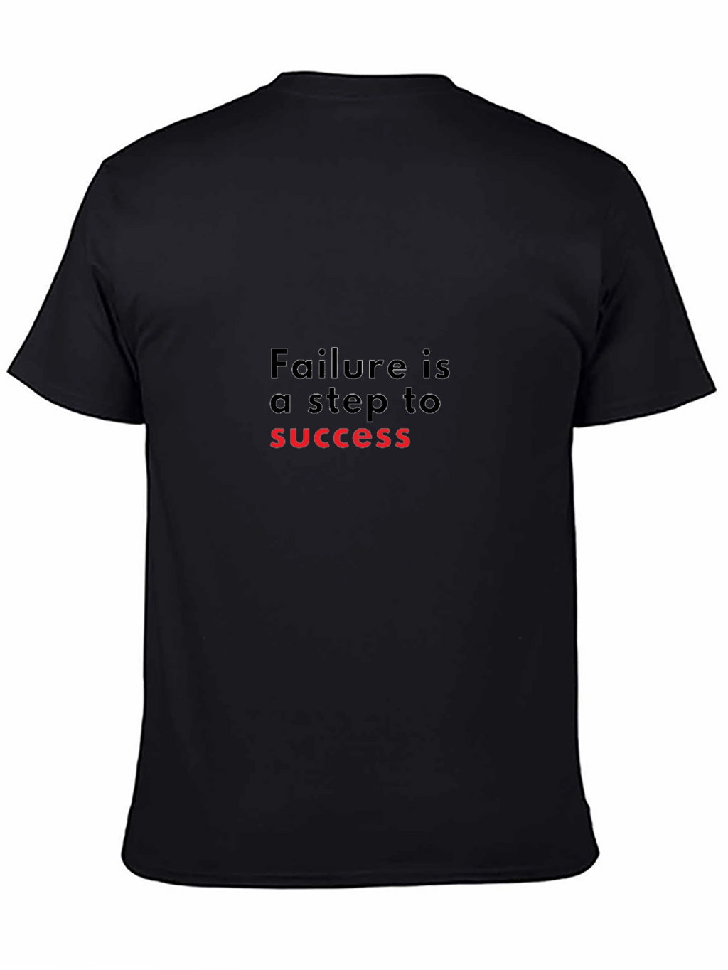 Motivational Failure is a Step to Success Black T-Shirt