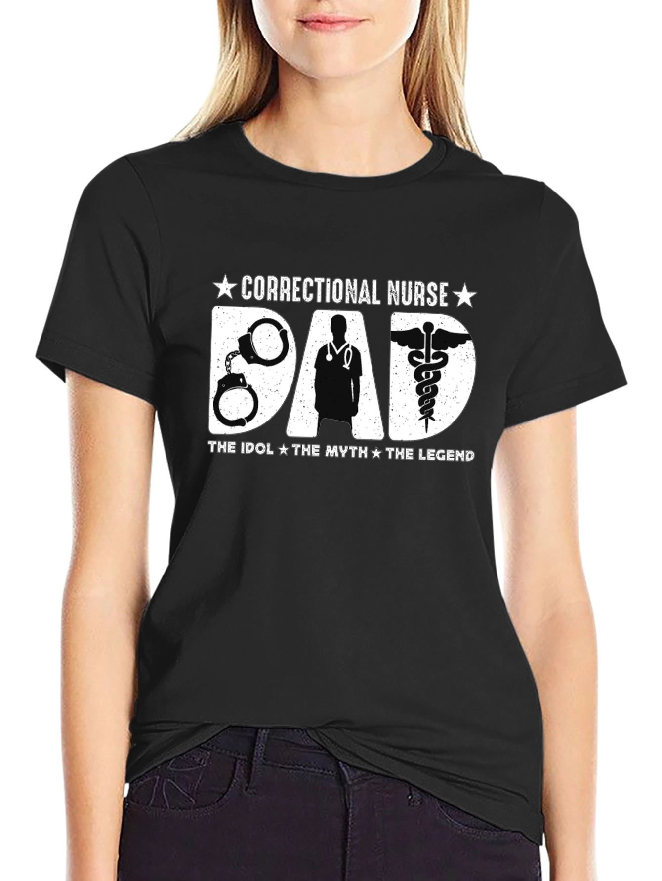 Correctional Nurse Dad T-Shirt - The Idol The Myth The Legend