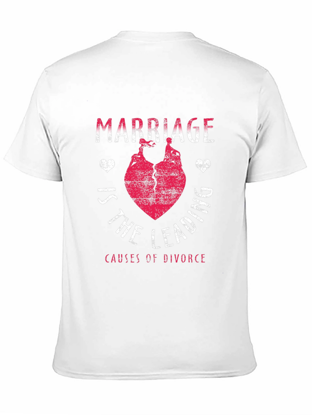 Marriage Leading Cause of Divorce Funny T-Shirt