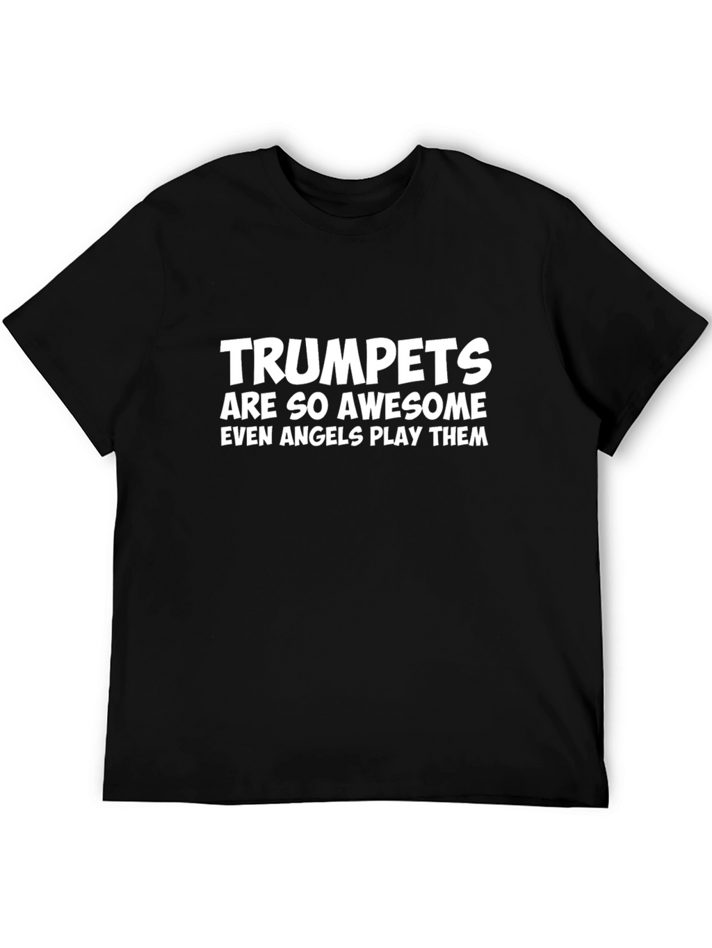 Trumpets Are So Awesome T-Shirt