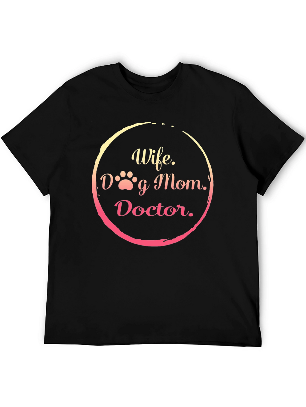 Wife Dog Mom Doctor T-Shirt - Perfect Gift!