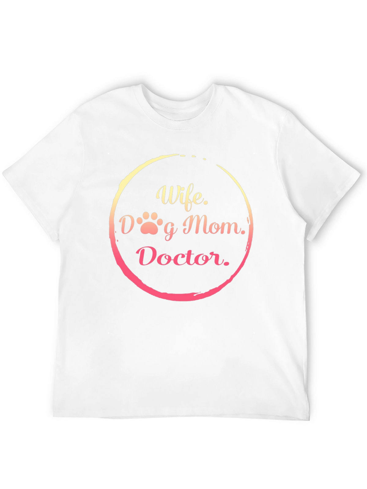 Wife Dog Mom Doctor T-Shirt - Perfect Gift!