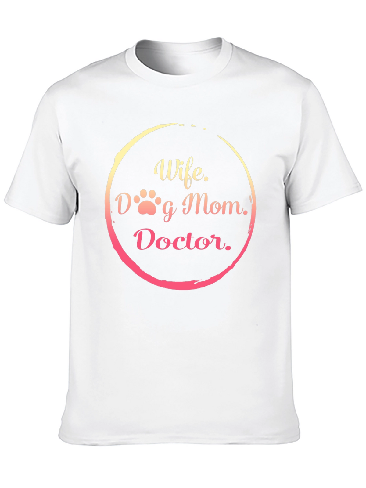 Wife Dog Mom Doctor T-Shirt - Perfect Gift!
