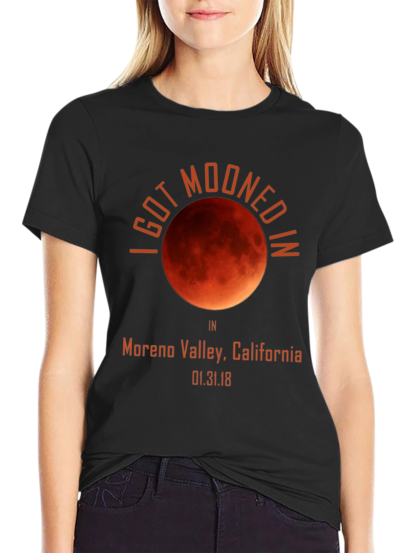 I Got Mooned in Moreno Valley T-Shirt