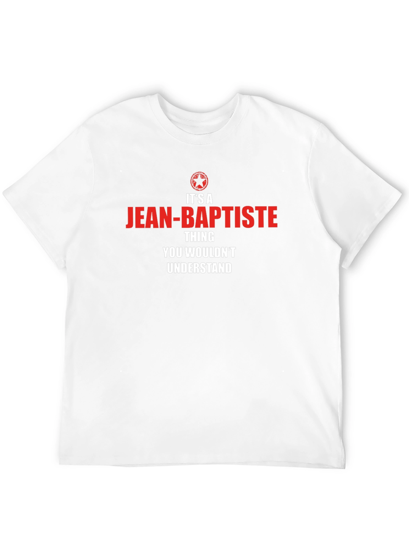 Jean-Baptiste Thing T-Shirt - You Wouldnt Understand Tee