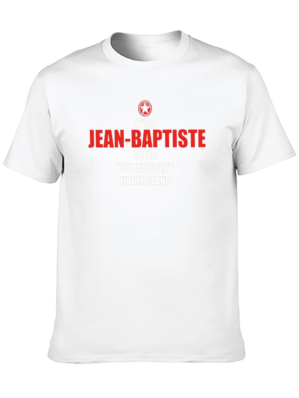 Jean-Baptiste Thing T-Shirt - You Wouldnt Understand Tee