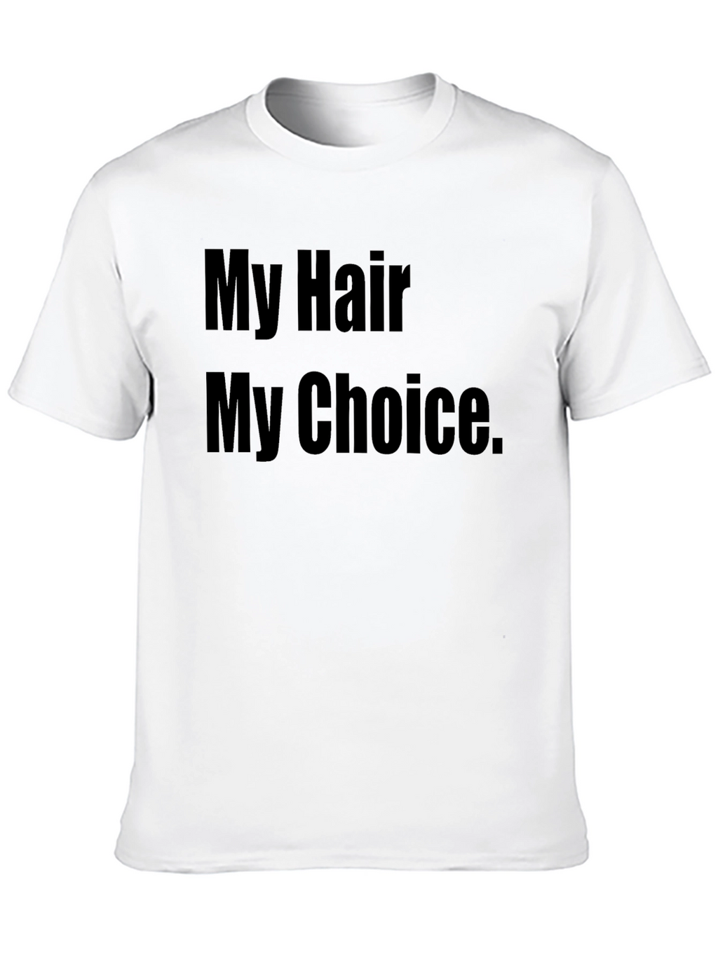My Hair My Choice Graphic T-Shirt