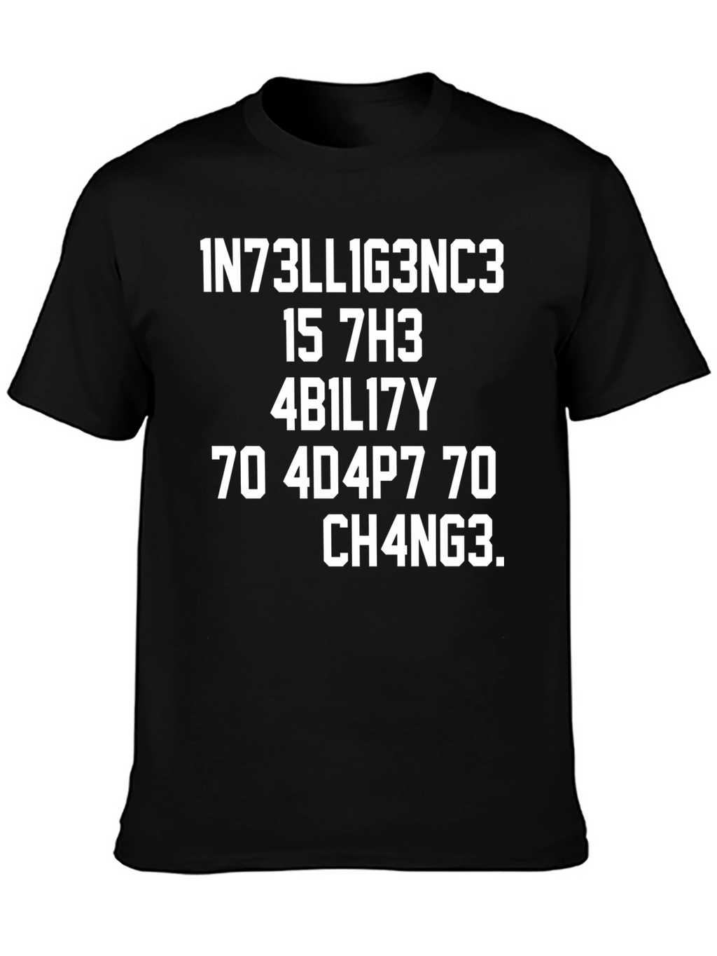 Intelligence Is the Ability to Adapt T-Shirt