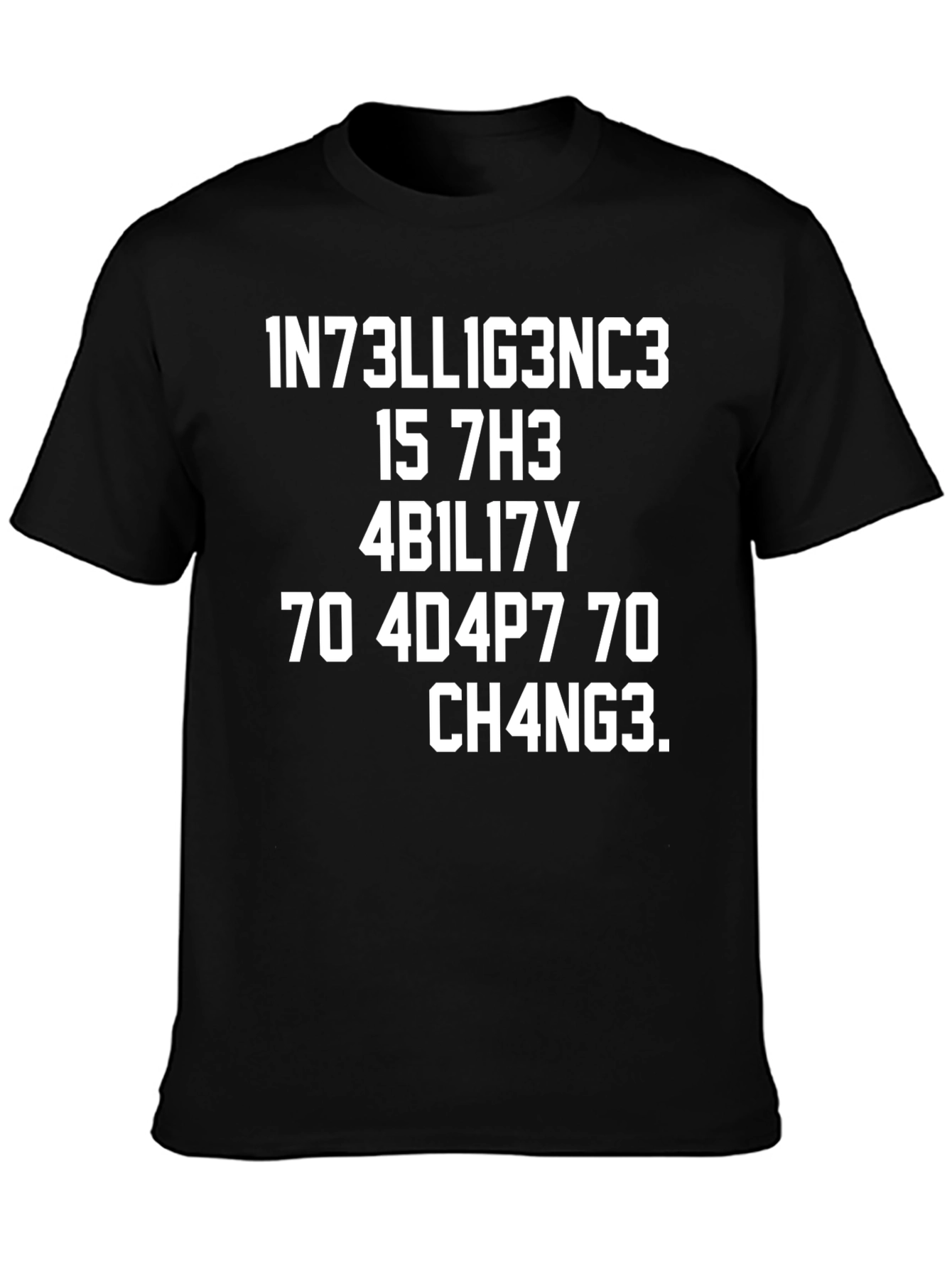 Intelligence Is the Ability to Adapt T-Shirt