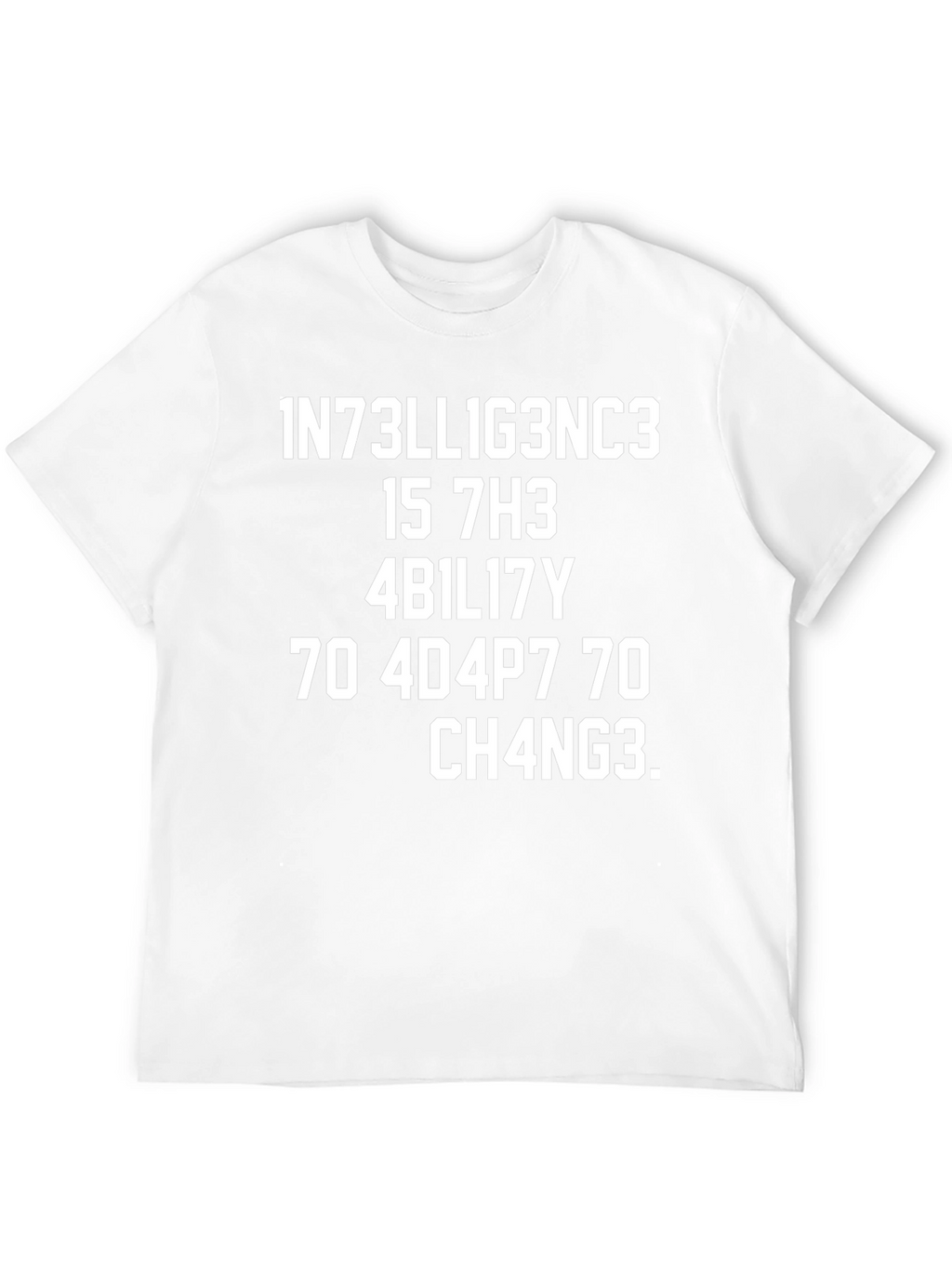 Intelligence Is the Ability to Adapt T-Shirt