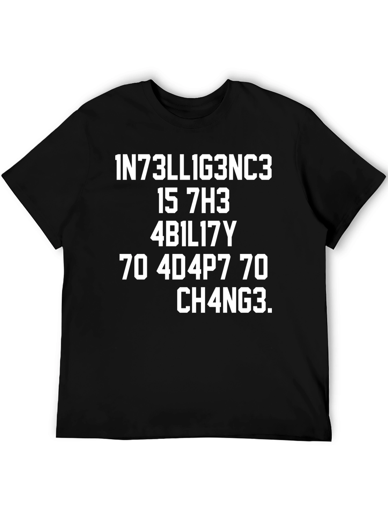 Intelligence Is the Ability to Adapt T-Shirt