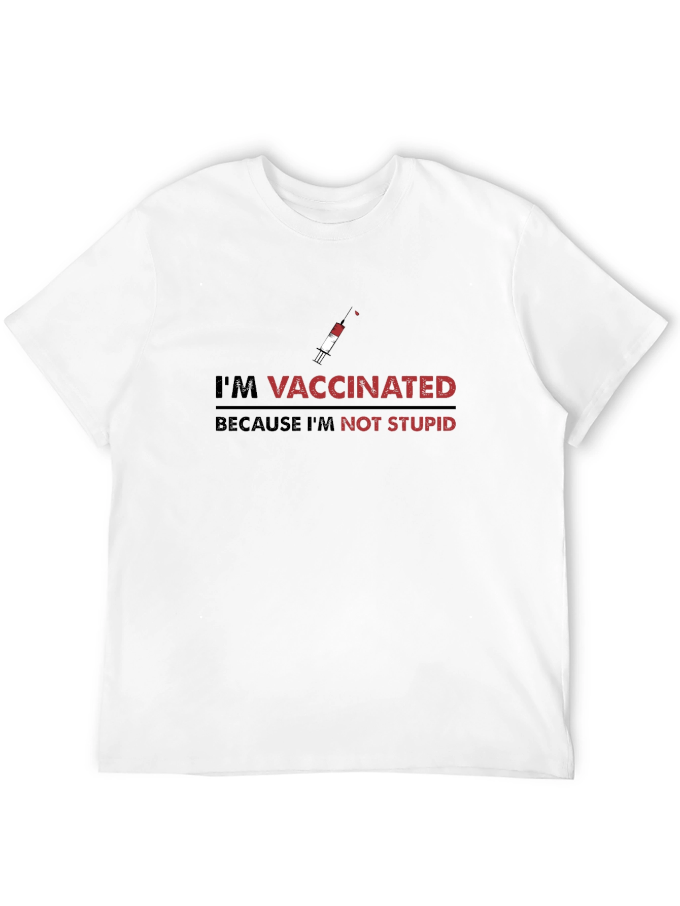 Im Vaccinated T-Shirt - Anti-Stupid Design