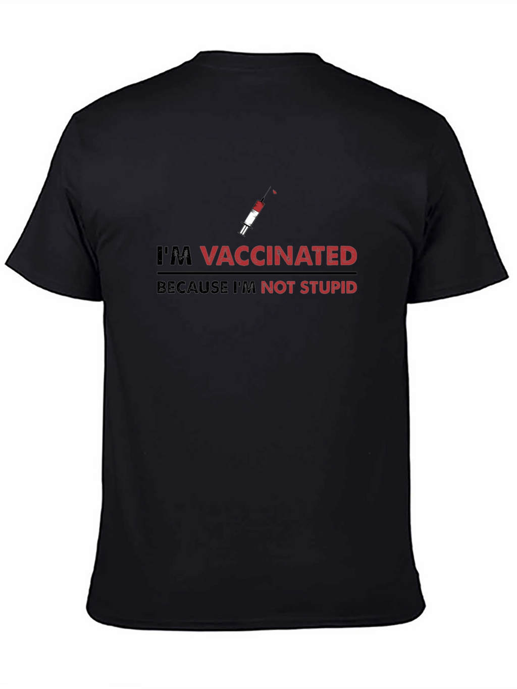 Im Vaccinated T-Shirt - Anti-Stupid Design