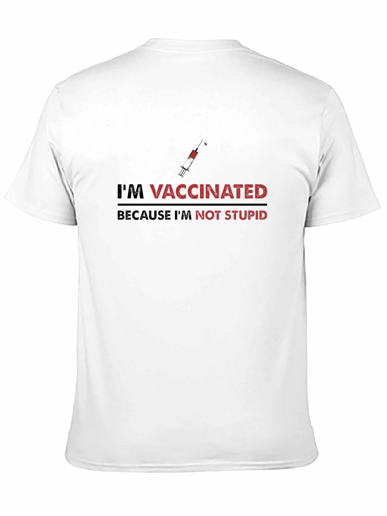 Im Vaccinated T-Shirt - Anti-Stupid Design