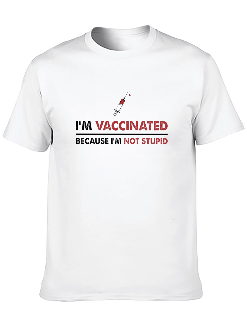 Im Vaccinated T-Shirt - Anti-Stupid Design