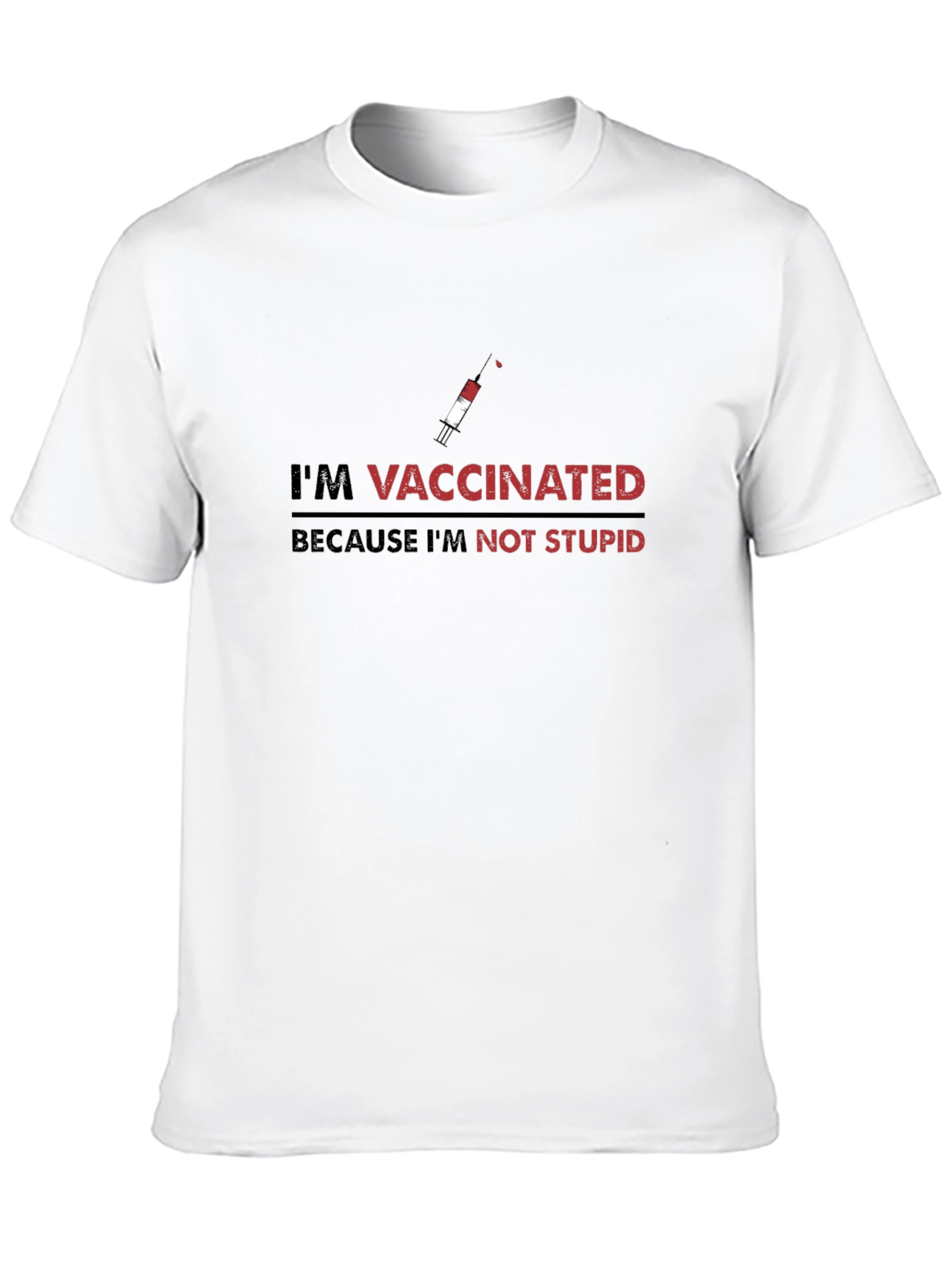 Im Vaccinated T-Shirt - Anti-Stupid Design