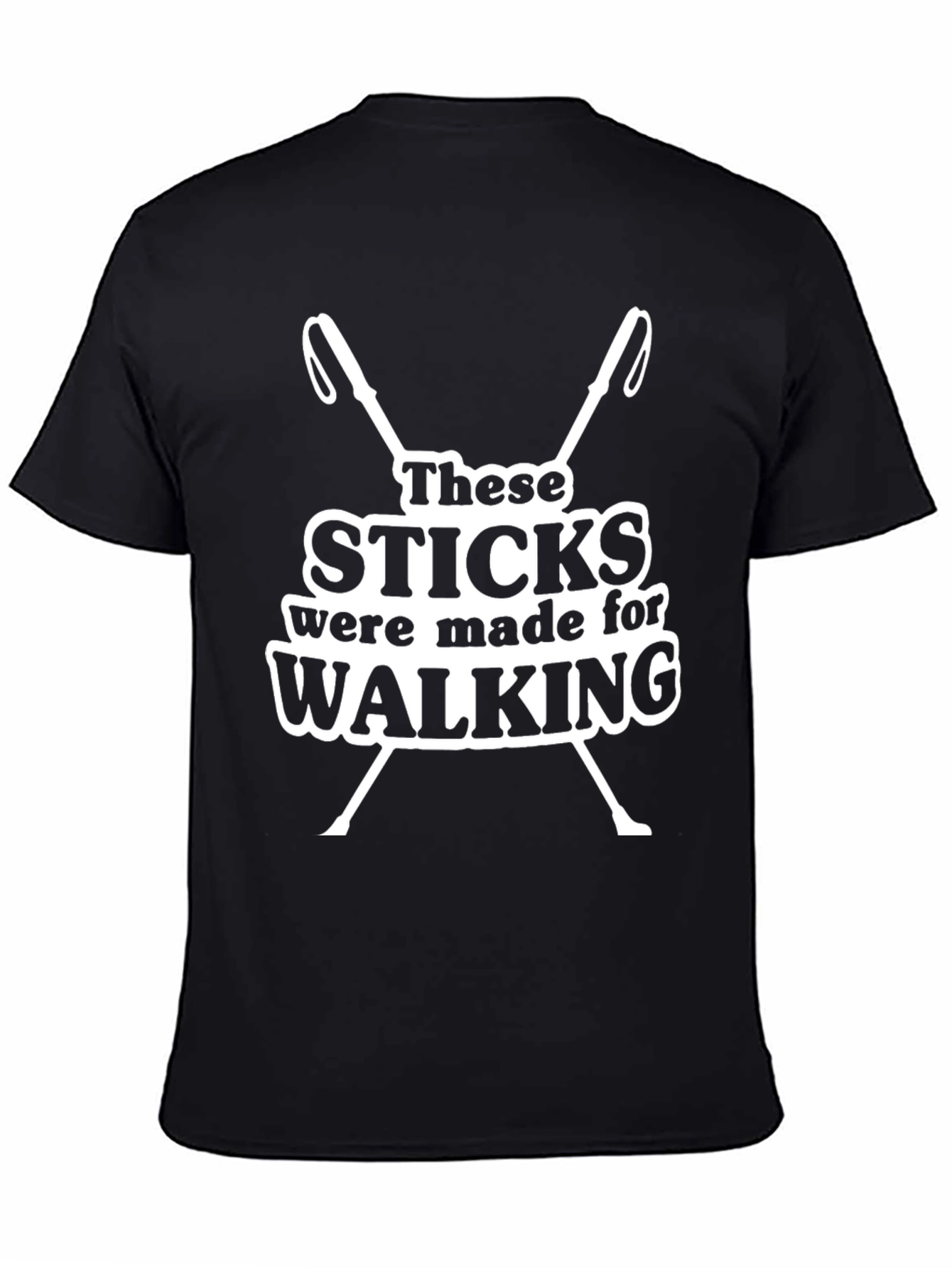 Funny Walking Sticks T-Shirt - These Sticks Were Made For Walking