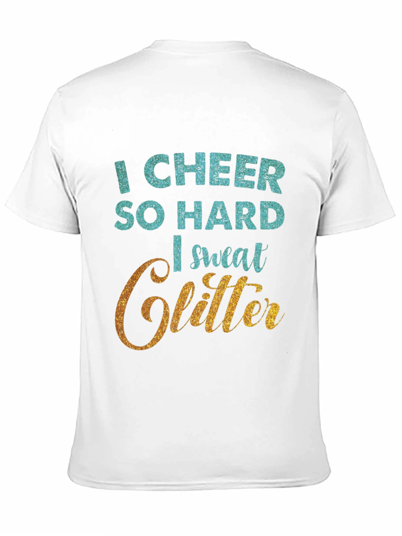 I Cheer So Hard I Sweat Glitter T-Shirt