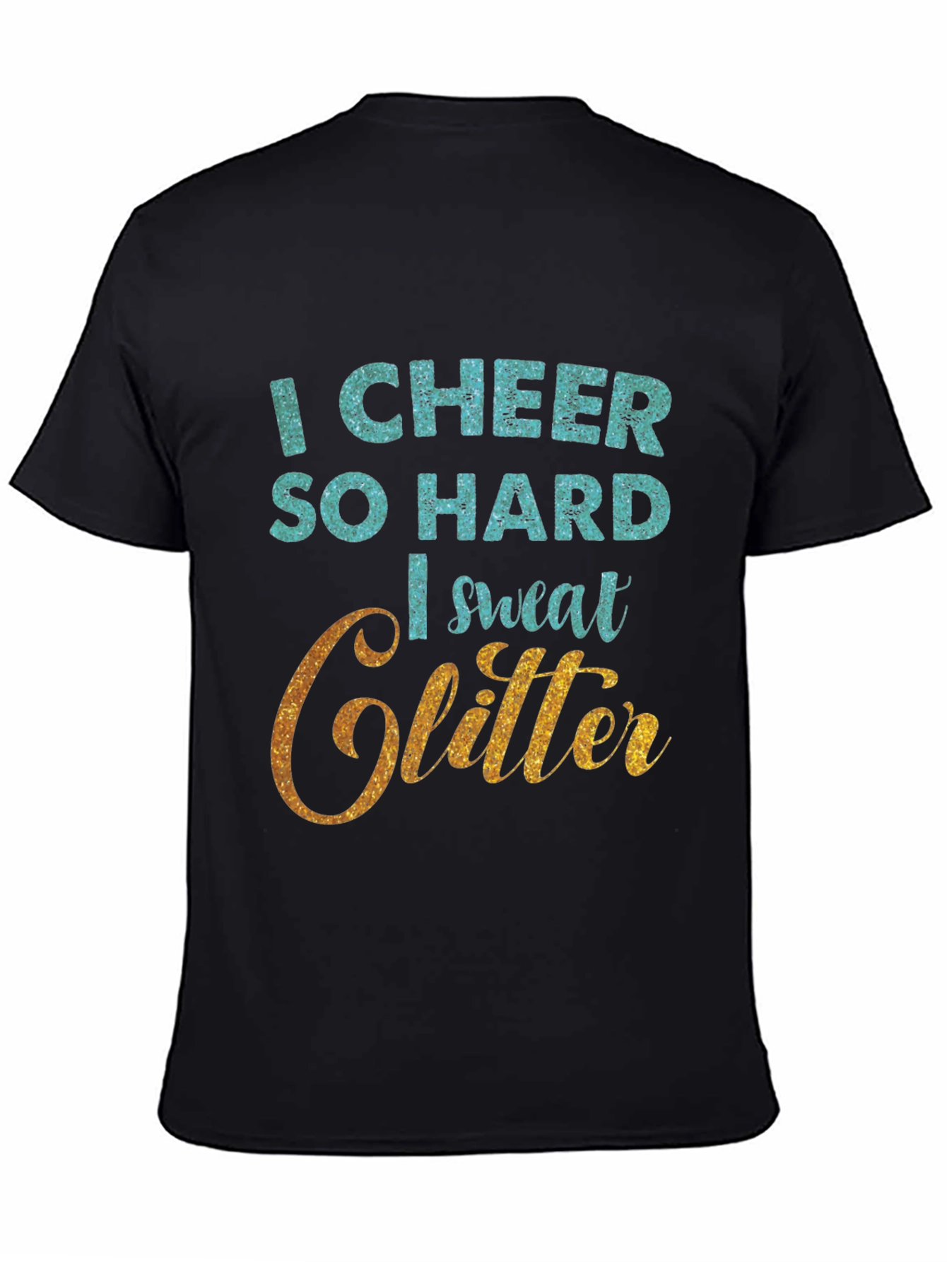 I Cheer So Hard I Sweat Glitter T-Shirt