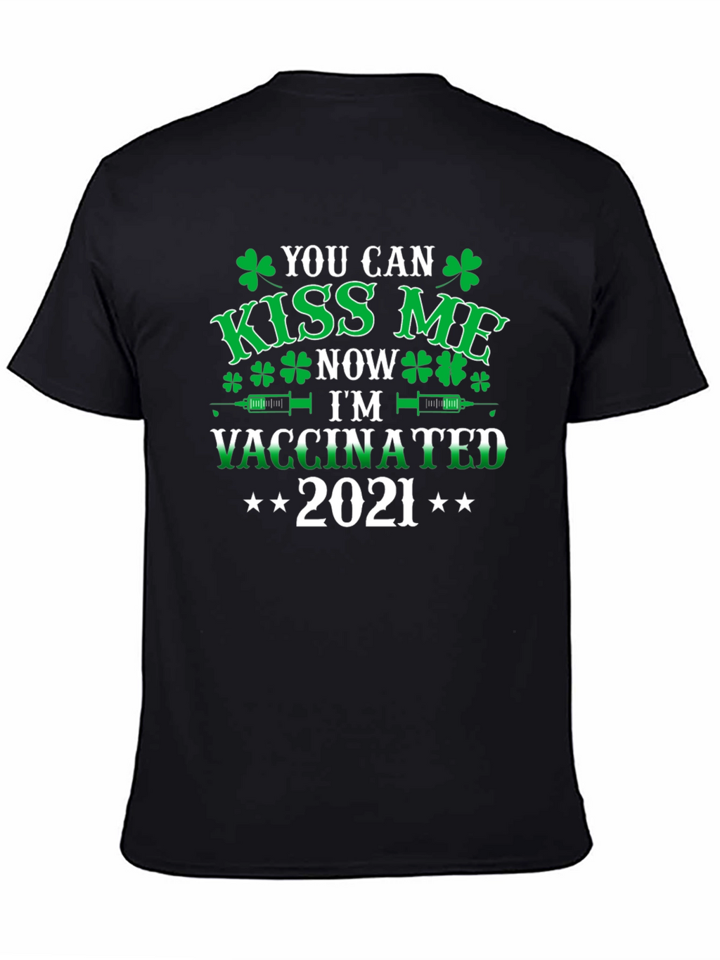 Kiss Me Im Vaccinated 2021 St. Patricks Day Tee