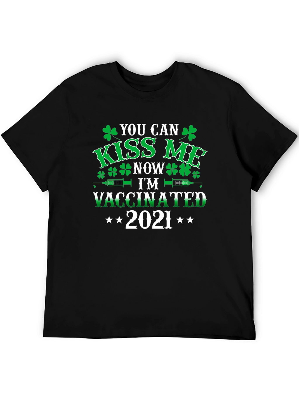Kiss Me Im Vaccinated 2021 St. Patricks Day Tee