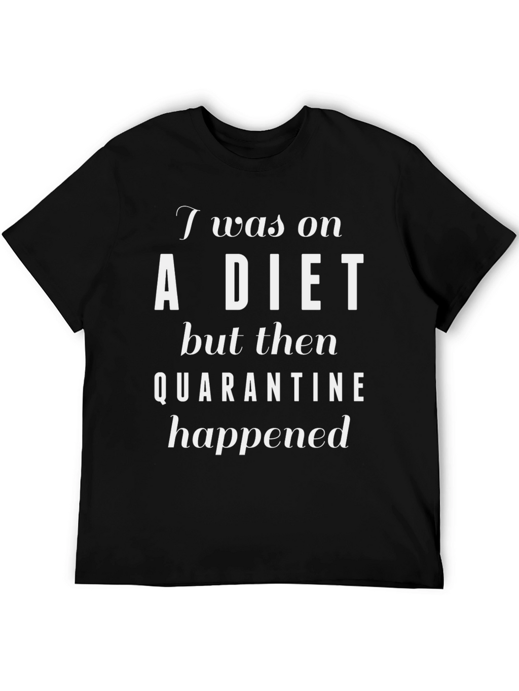 Funny Quarantine Diet T-Shirt - Black