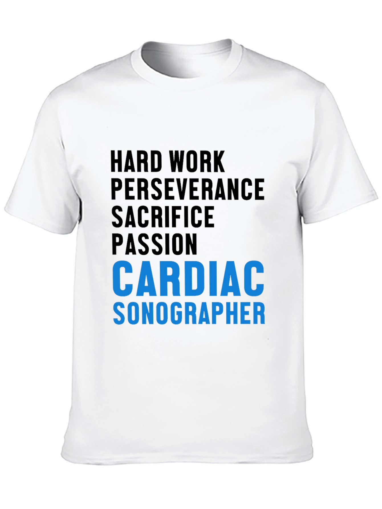 Cardiac Sonographer T-Shirt - Hard Work & Passion
