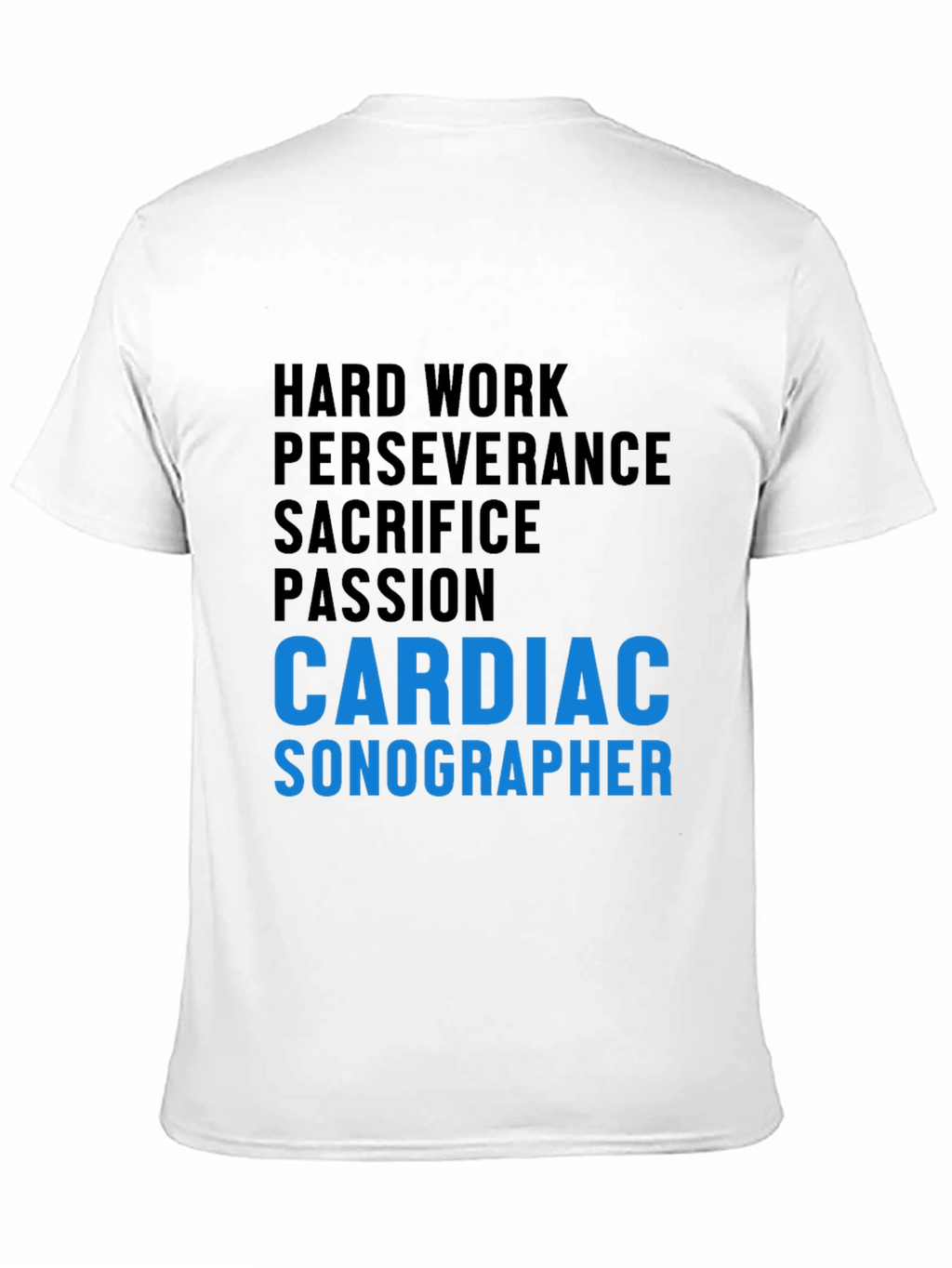 Cardiac Sonographer T-Shirt - Hard Work & Passion