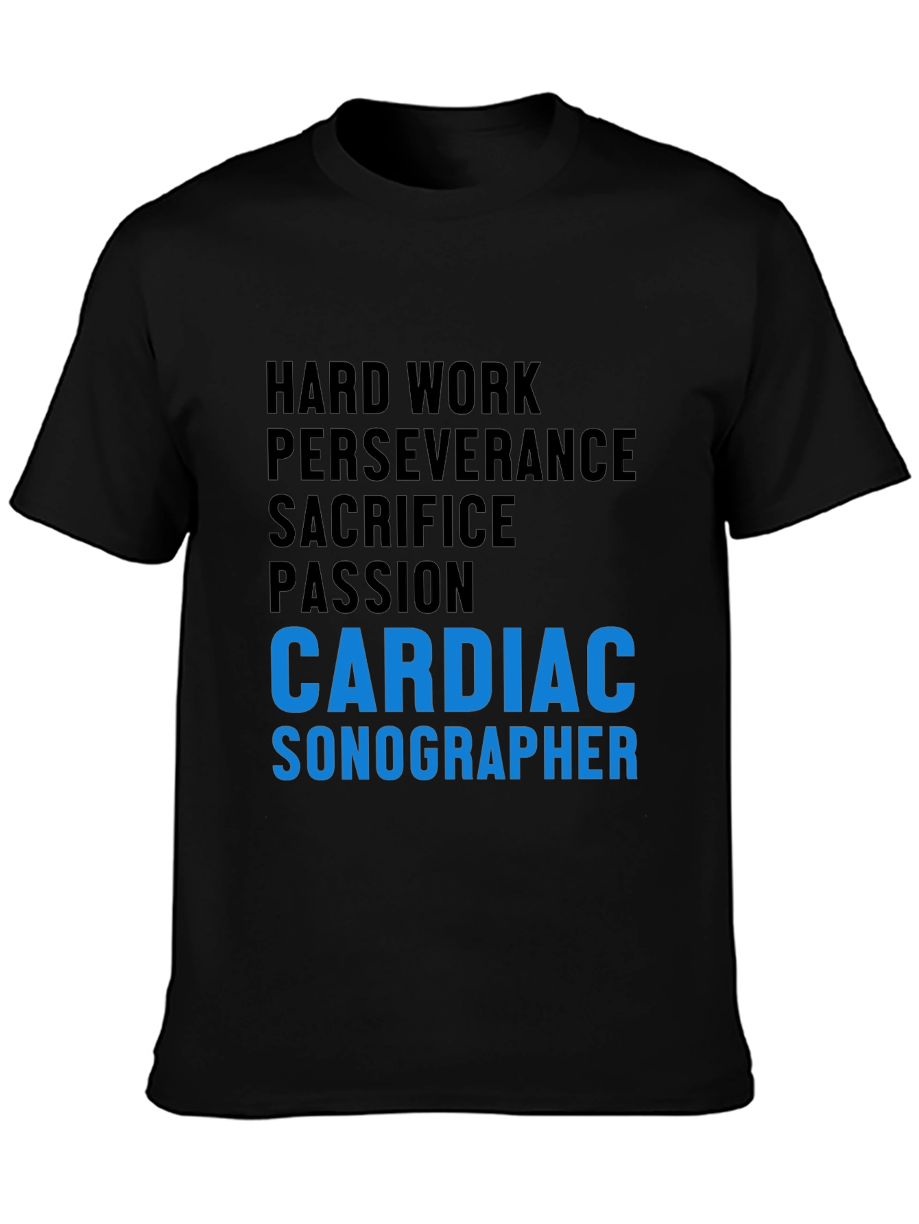 Cardiac Sonographer T-Shirt - Hard Work & Passion