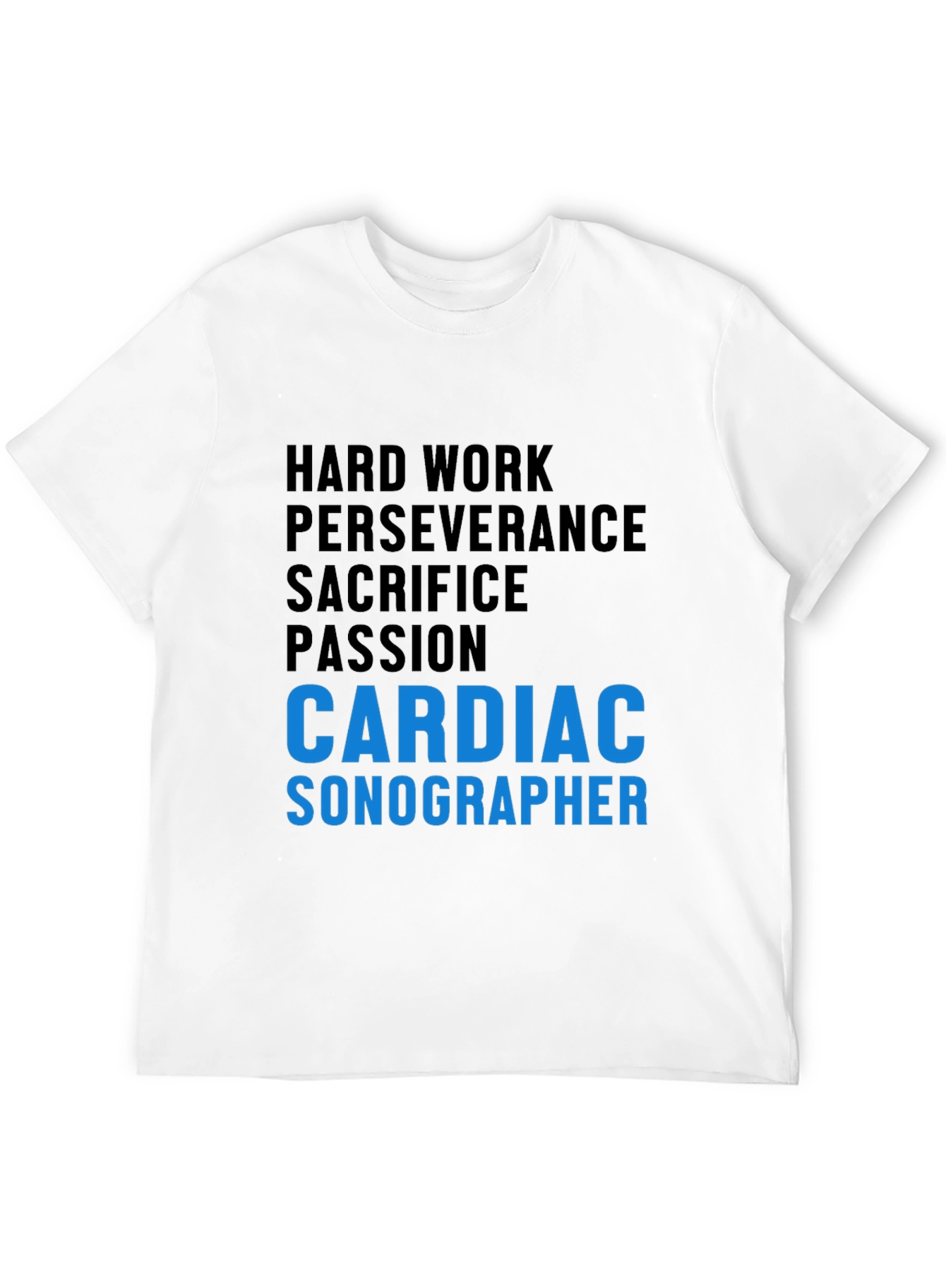 Cardiac Sonographer T-Shirt - Hard Work & Passion
