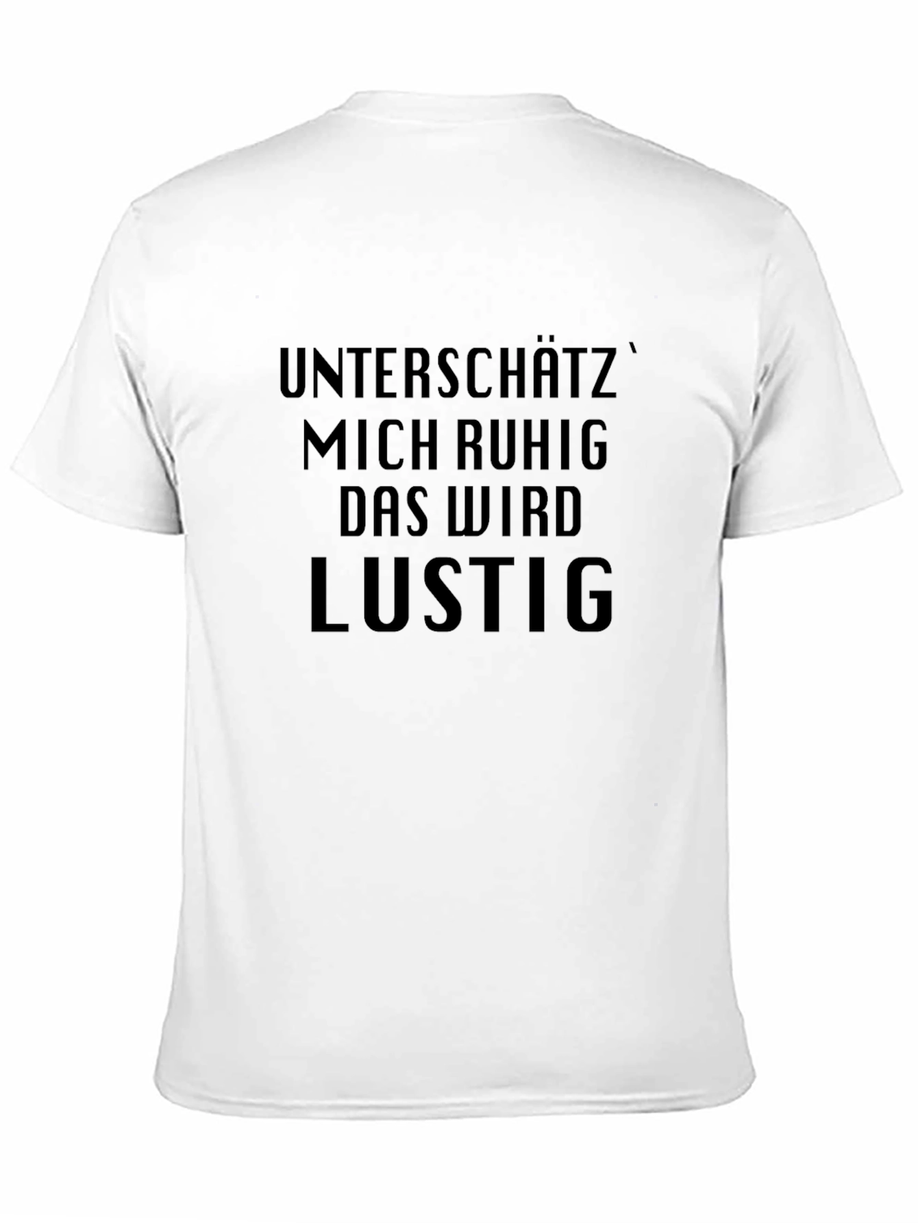 Unterschätz Mich Ruhig Lustig Black T-Shirt