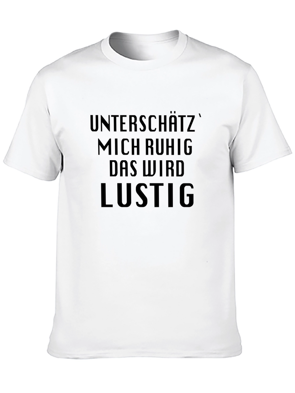 Unterschätz Mich Ruhig Lustig Black T-Shirt