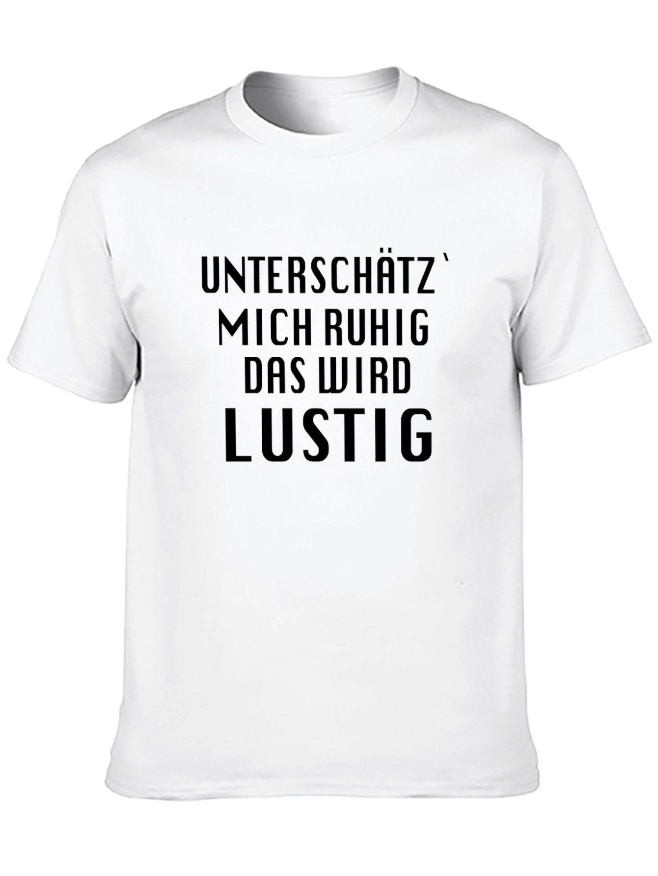 Unterschätz Mich Ruhig Lustig Black T-Shirt