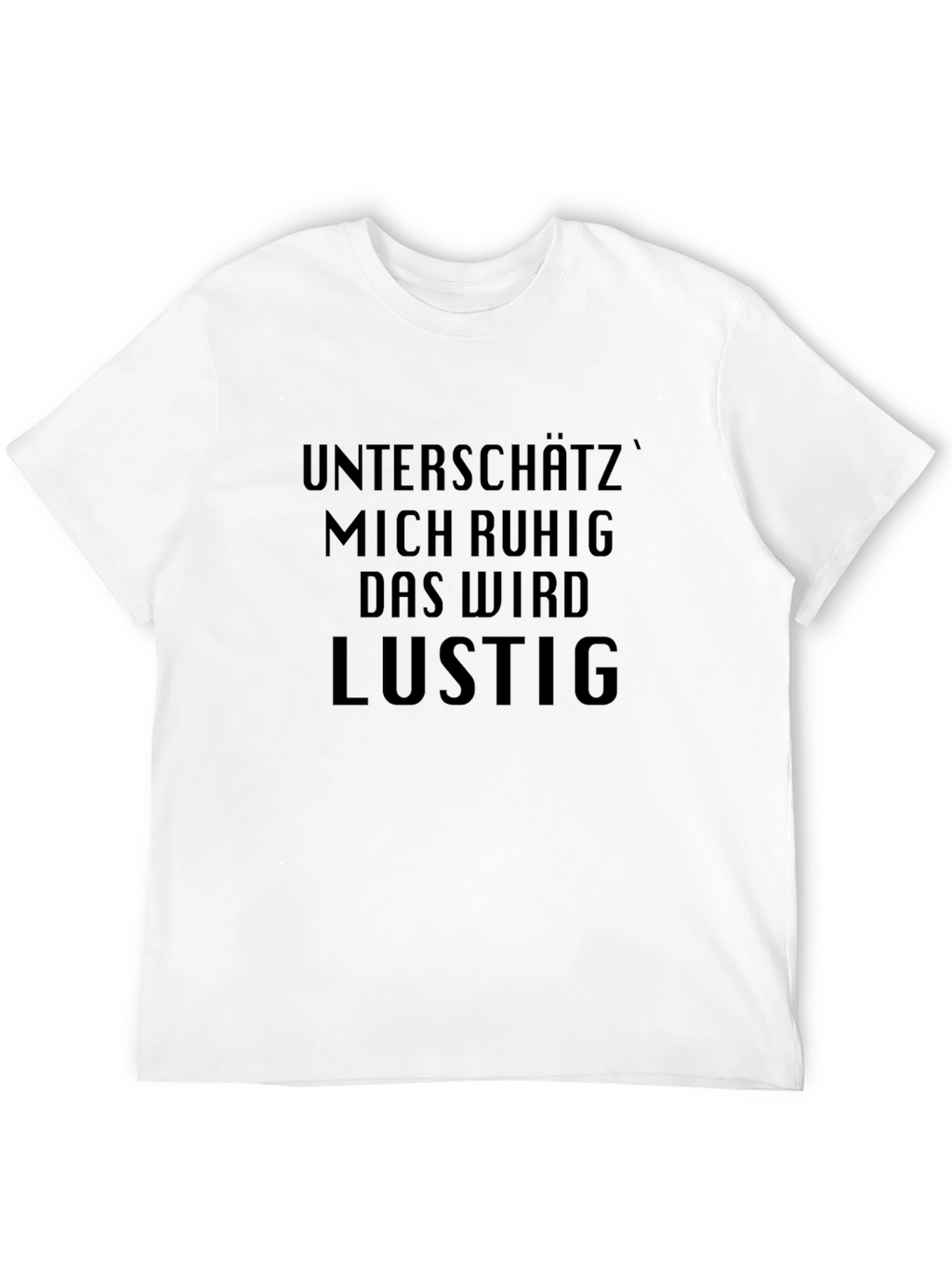 Unterschätz Mich Ruhig Lustig Black T-Shirt