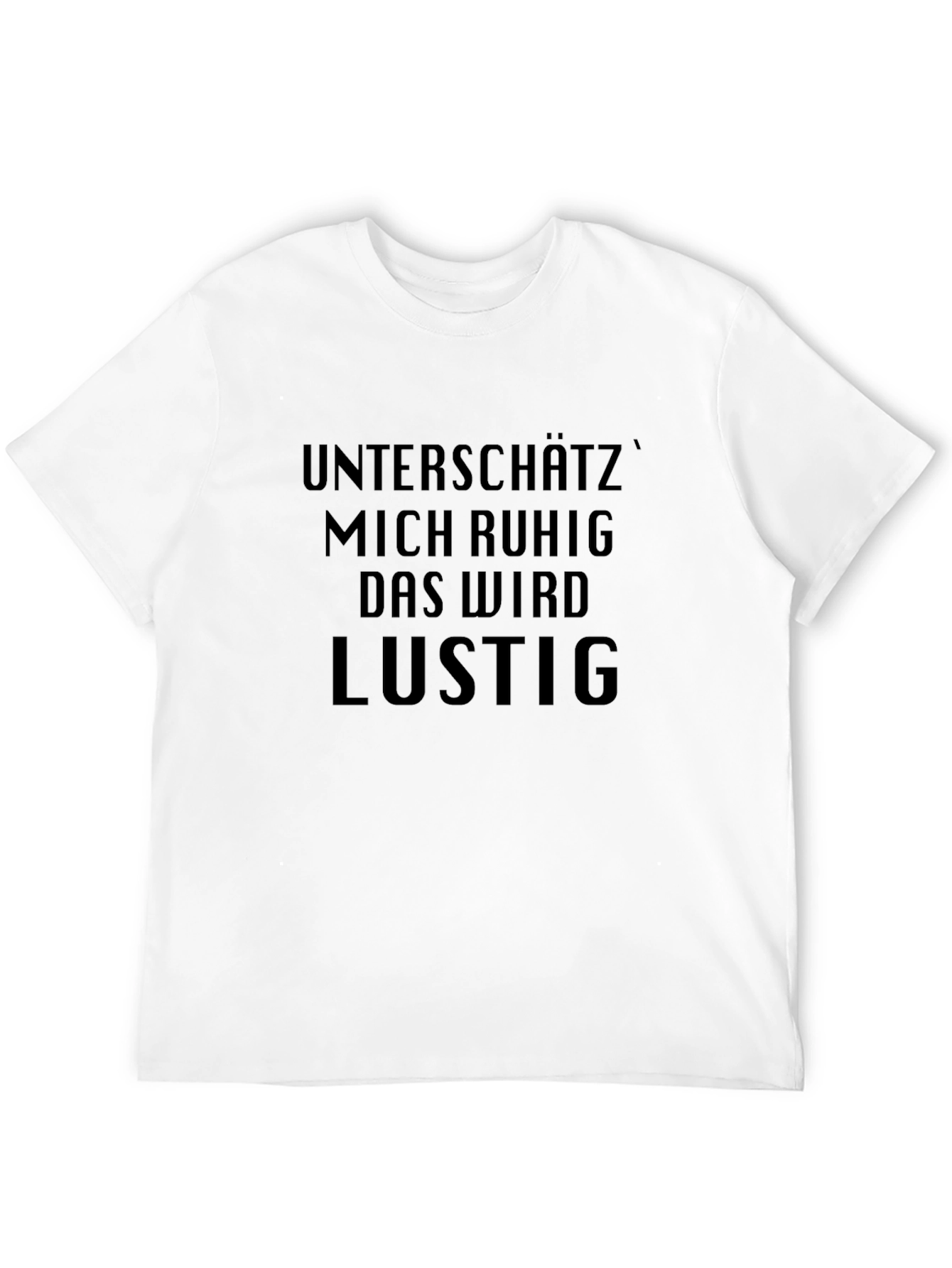 Unterschätz Mich Ruhig Lustig Black T-Shirt