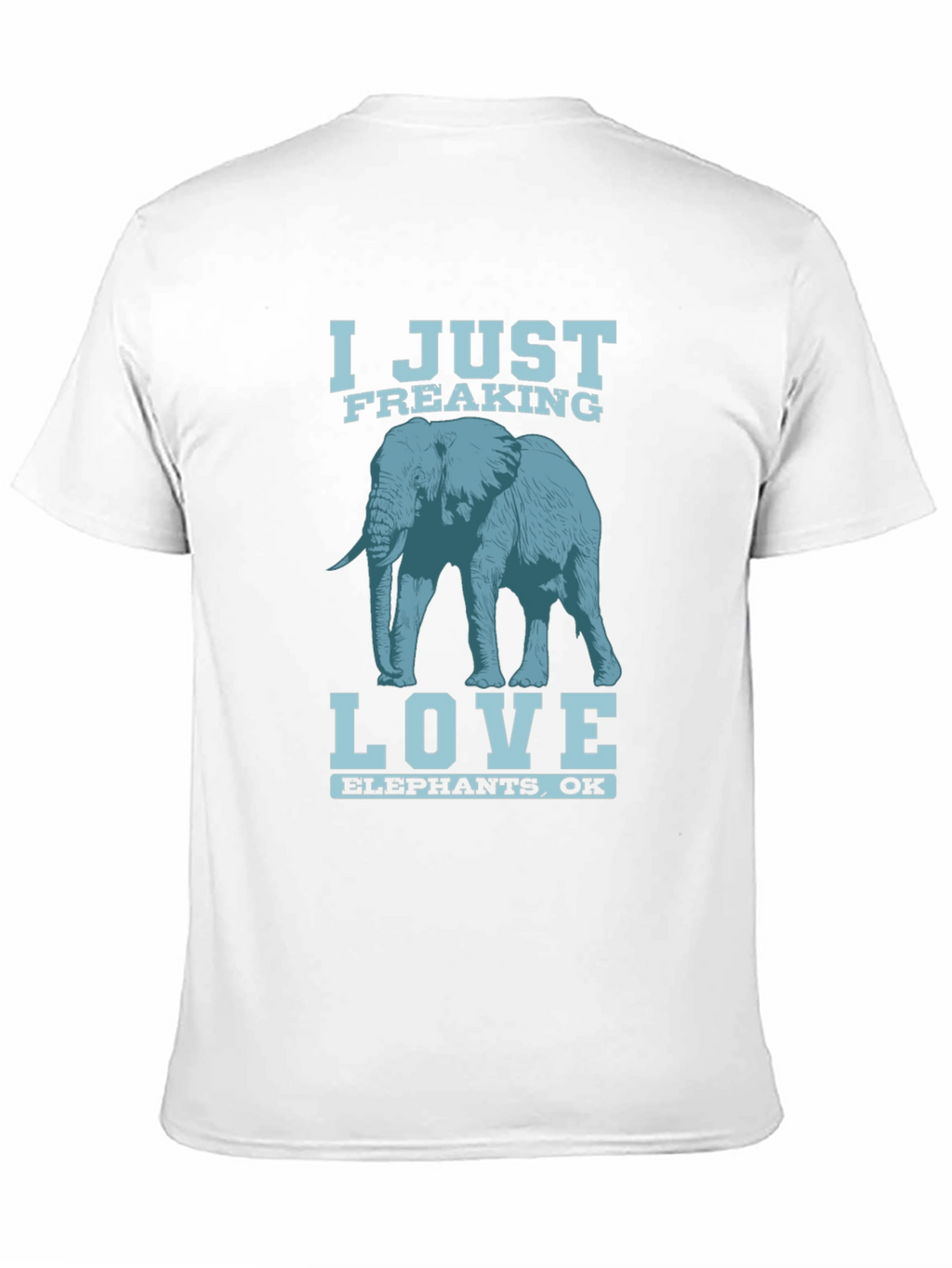 I Just Freaking Love Elephants T-Shirt