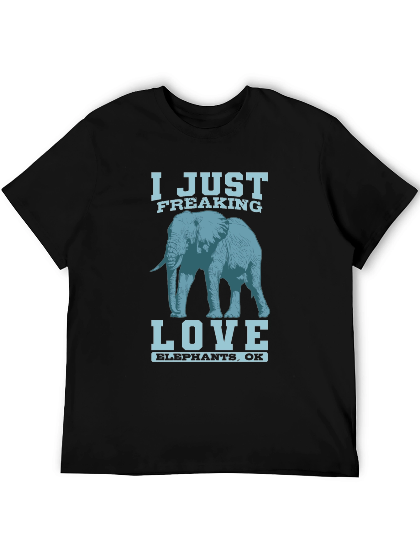 I Just Freaking Love Elephants T-Shirt