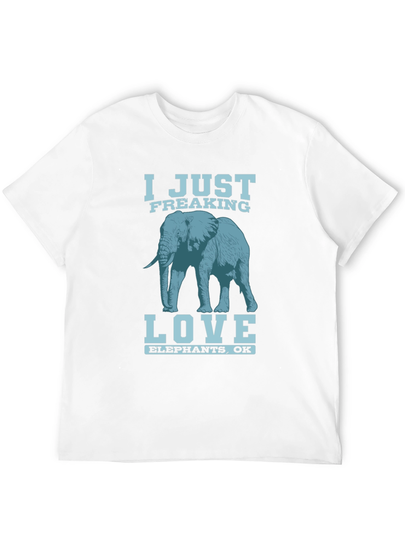 I Just Freaking Love Elephants T-Shirt
