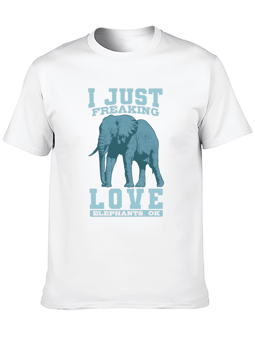 I Just Freaking Love Elephants T-Shirt