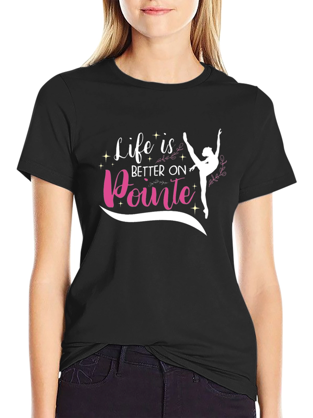Life is Better on Pointe T-Shirt