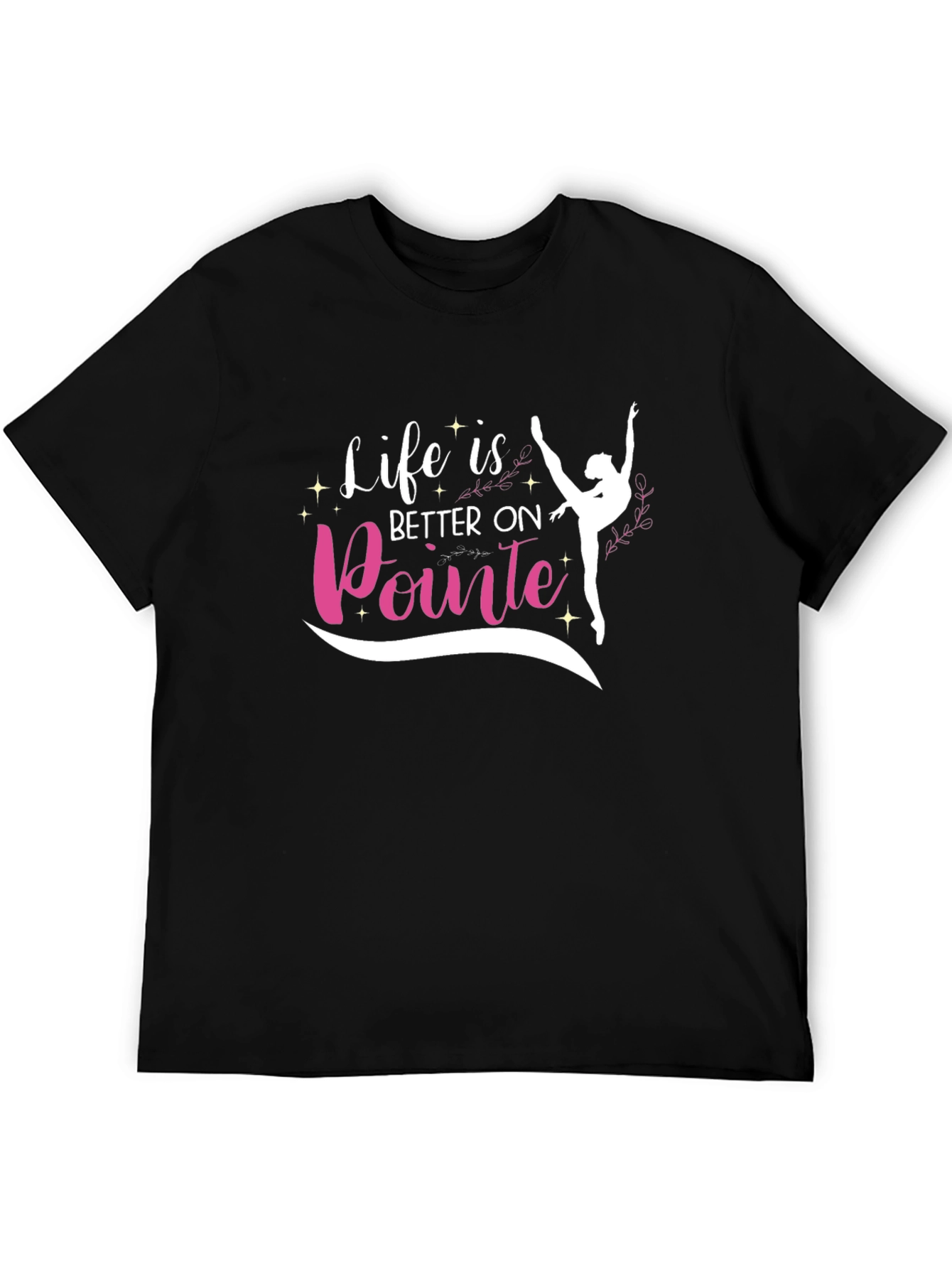 Life is Better on Pointe T-Shirt