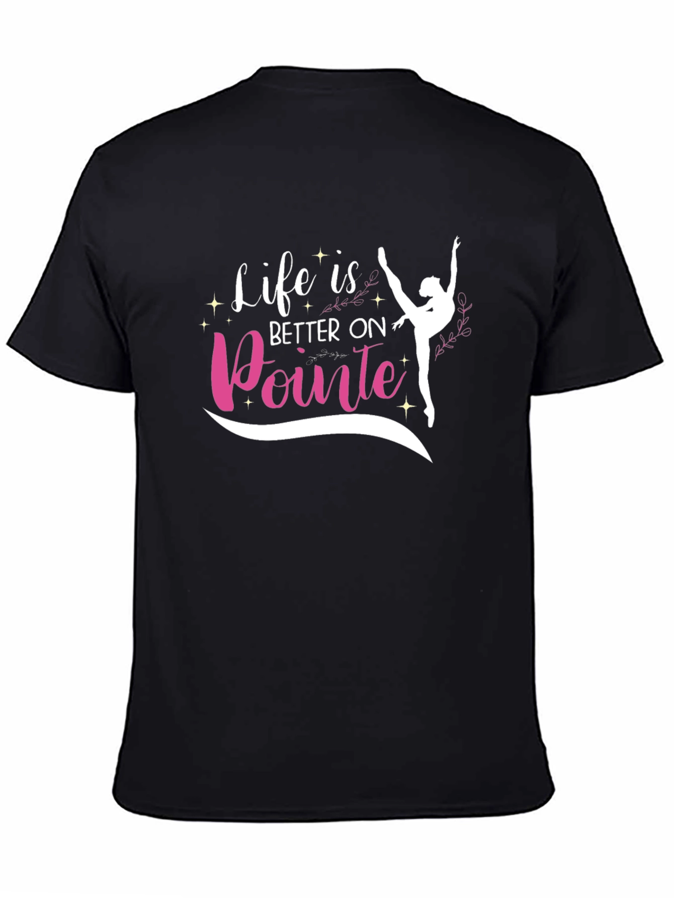 Life is Better on Pointe T-Shirt