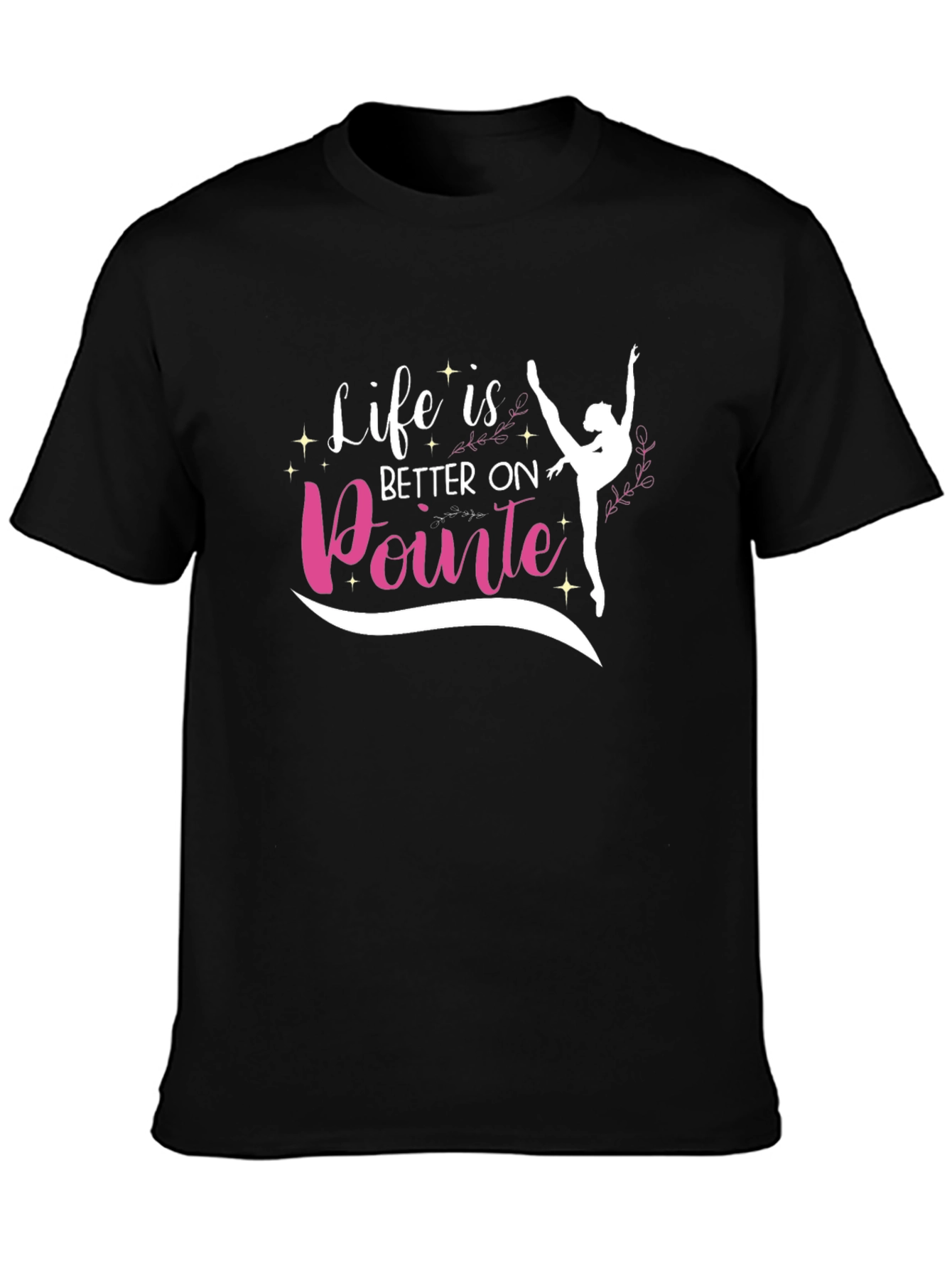 Life is Better on Pointe T-Shirt