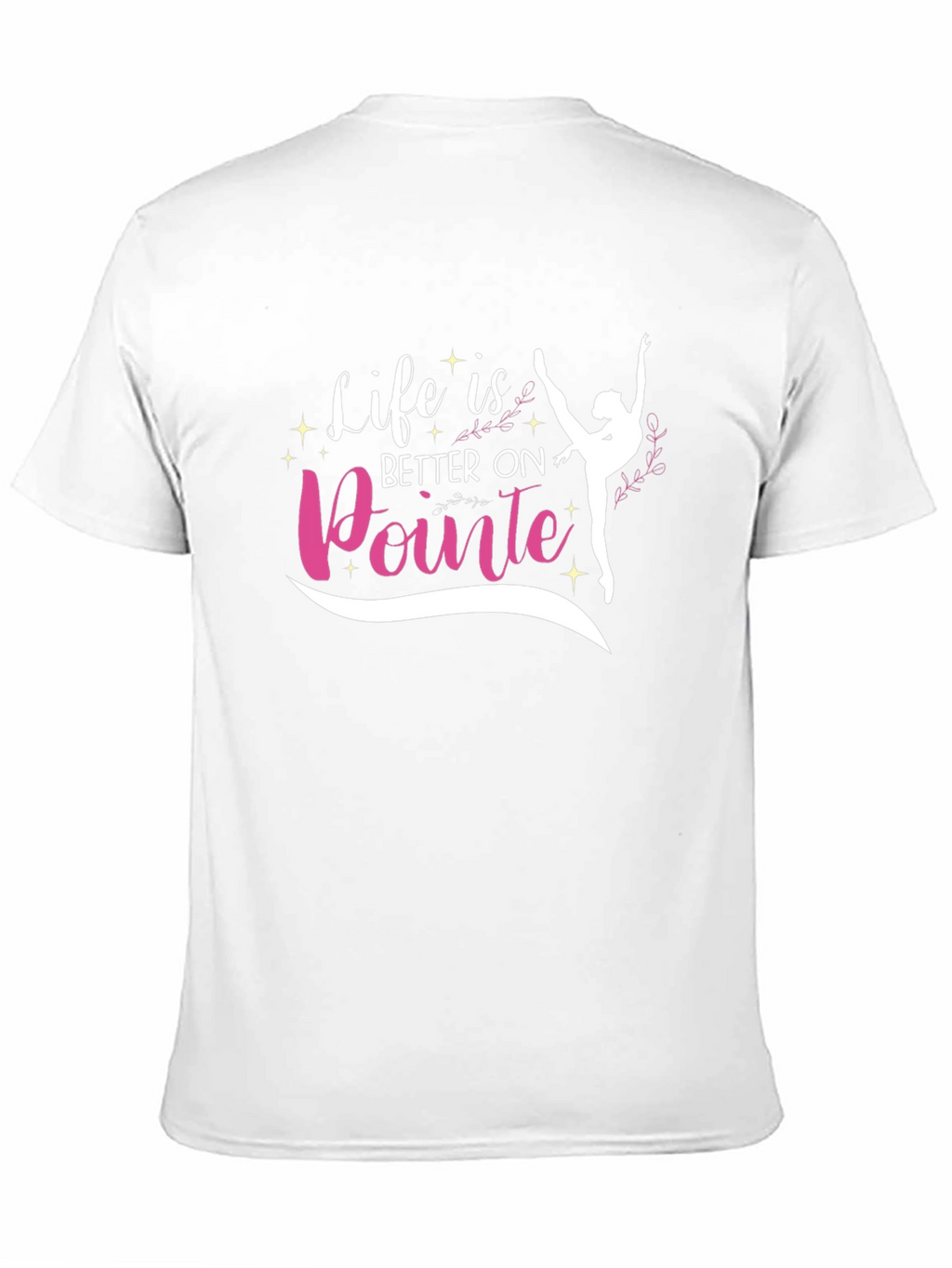 Life is Better on Pointe T-Shirt