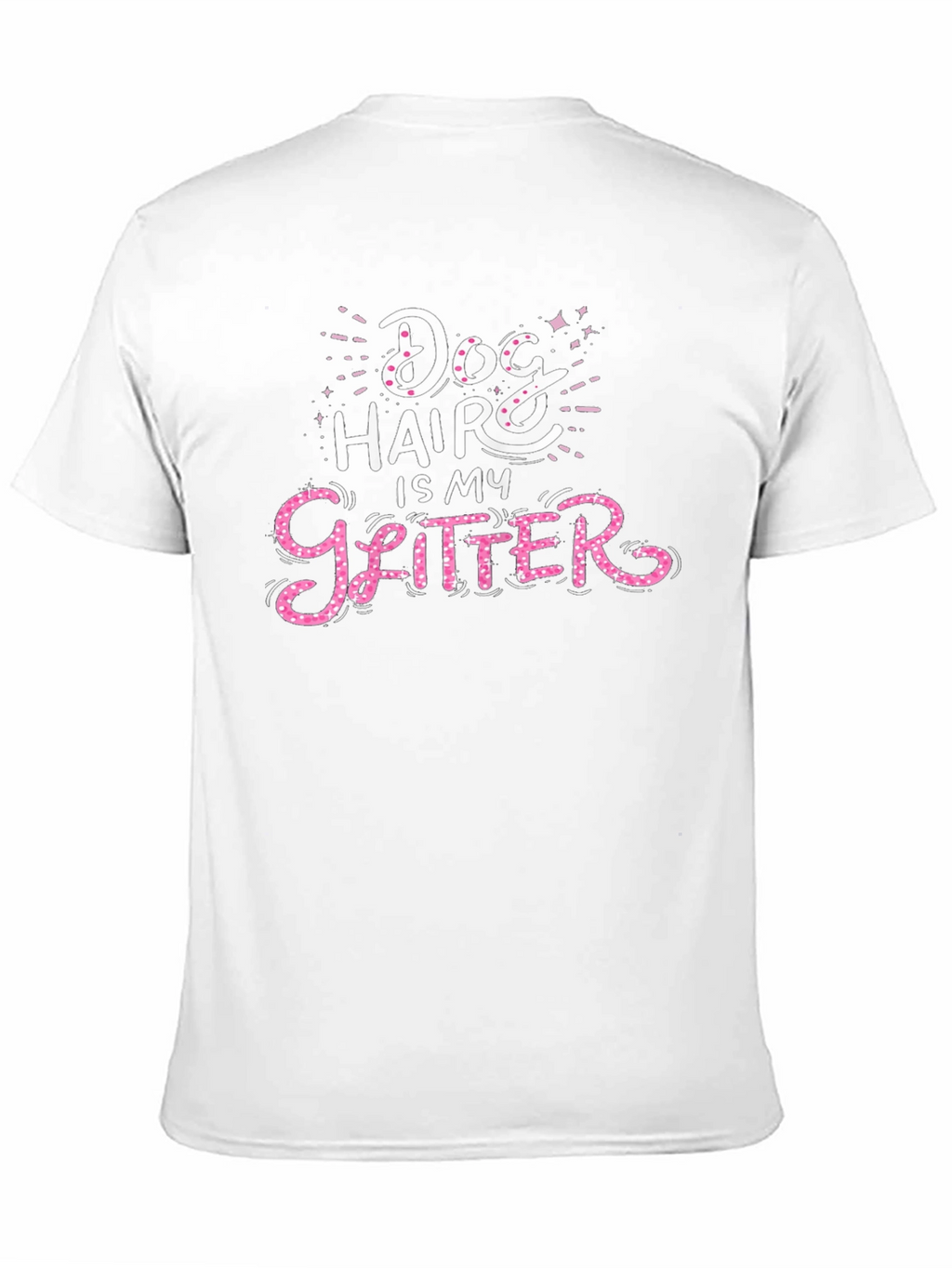 Dog Hair is My Glitter Graphic Tee