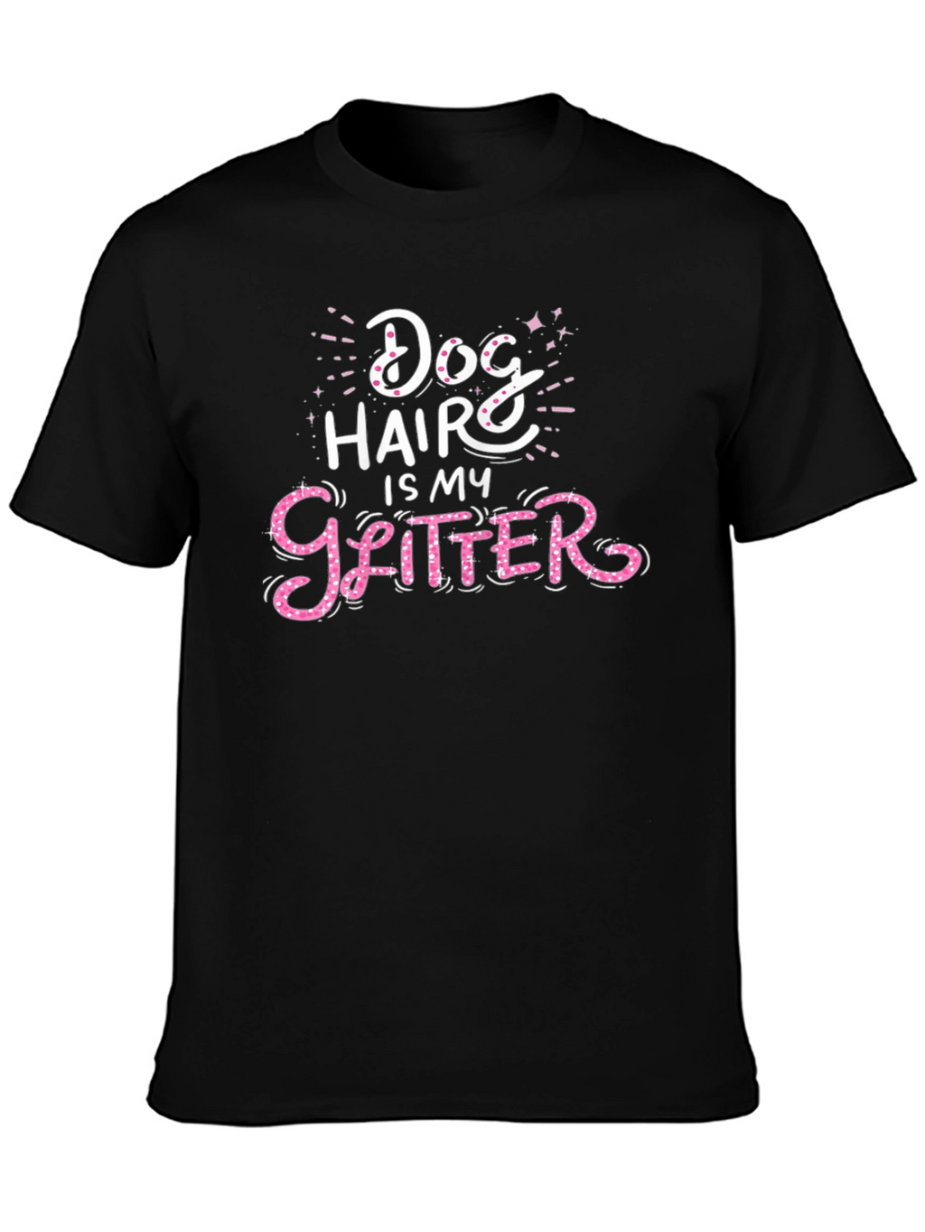 Dog Hair is My Glitter Graphic Tee