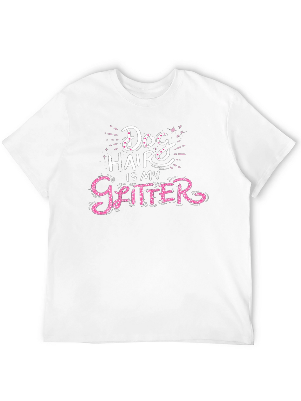 Dog Hair is My Glitter Graphic Tee
