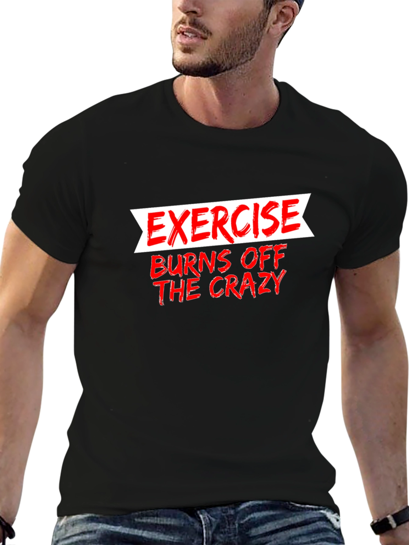 Exercise Burns Off The Crazy Graphic Tee