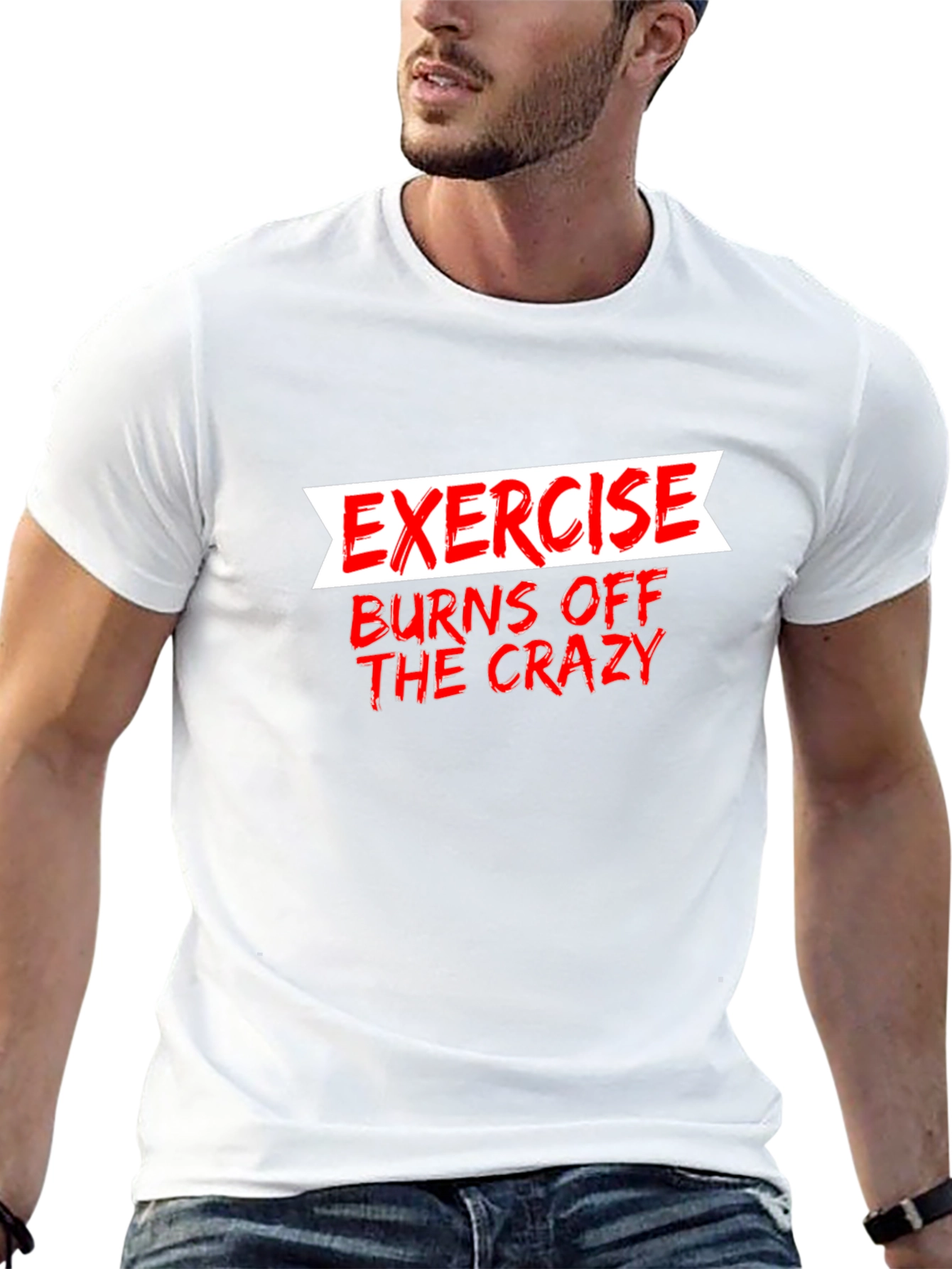 Exercise Burns Off The Crazy Graphic Tee